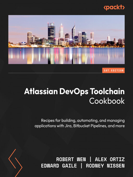 Title details for Atlassian DevOps Toolchain Cookbook by Robert Wen - Available